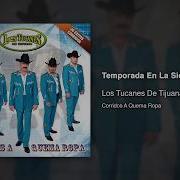 Los Tucanes De Tijuana Temporada En La Sierra