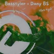 Basstyler Thats Right