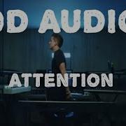Charlie Puth Attention 9D Audio Not 8D