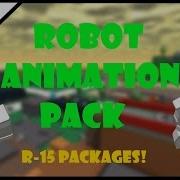 New Robot Animation Pack Roblox R 15 Packages