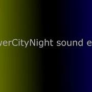 Powercitynight Sound Effect