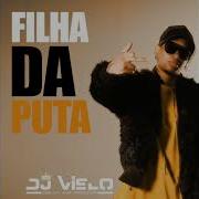 Dj Vielo Filha Da Puta