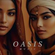 Oasis Music Ethnic Deep House Mix2024