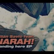 Milan Savic Feat Narah Standing Here Radio Edit