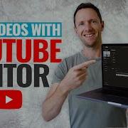 How To Edit Videos With The Youtube Video Editor