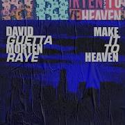 David Guetta Morten Make It To Heaven With Raye Extended