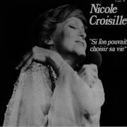 Nicole Croisille Si L On Pouvait Choisir Sa Vie