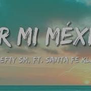 Lefty Sm Ft Santa Fe Klan 4 Por Mi México Letra