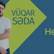 Vuqar Seda Heyif