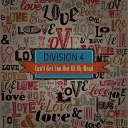 Division 4 Can T Get You Outta My Head