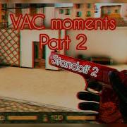 Vac Moment Part 2 Standoff2 Крутые Моменты В Стендофф 2 Под Музыку