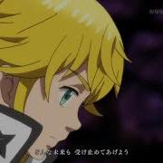 Nanatsu No Taizai Season 3 Opening 2 Full Sid Delete