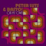 Peter Luts And Basto On My Own Peter Luts Mix