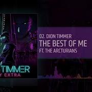 Dion Timmer The Best Of Me Ft The Arcturians