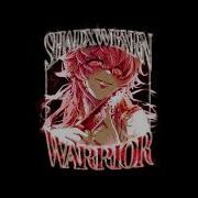 Warrior Shadxwbxrn