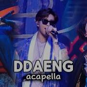 Bts Ddaeng Acapella