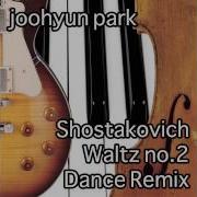 Joohyun Park Shostakovich Dance Remix Of Waltz No 2 From Suite For