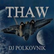 Dj Polkovnik Release Thaw