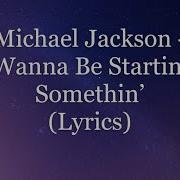 Michael Jackson Wanna Be Starting Something Lyrics