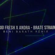 Andra Brate Straine Beni Barath Extended Remix