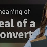 Zeal Of A Convert