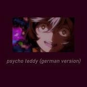 Psycho Teddy German Version Slowed