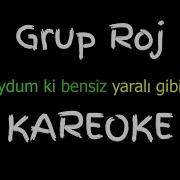 Duydum Ki Bensiz Yaralı Gibisin Karaoke