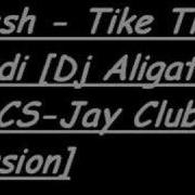 Arash Tike Tike Kardi Dj Aligator Vs Cs Jay Club Version