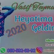 Super Mahni Vasif Teymurzade Heyatima Xos Geldin 2020