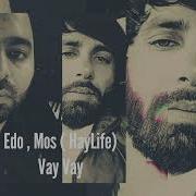 Edo Mos Haylife Vay Vay Official Music Audio 2023