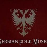 Most Beautiful Serbian Folk Music