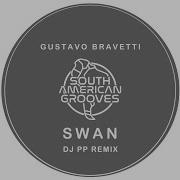 Gustavo Bravetti Swan Dj Pp Remix