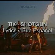 Tix Shotgun Lyrics