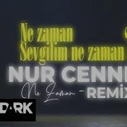 Nur Cennet Ne Zaman Remix