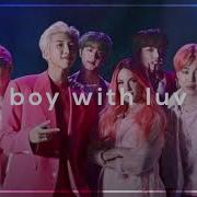 Bts Boy With Luv Slowed Super