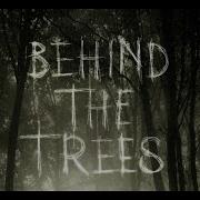 Behind Trees