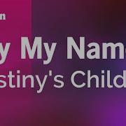 Say My Name Destiny S Child Инструментал