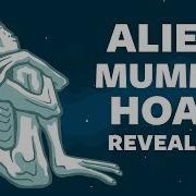 Alien Mummy Hoax Revealed Nazca Peru Part 1