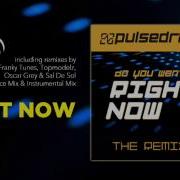 Pulsedriver Do You Want It Right Now Extended Mix