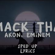 Akon Feat Eminem Smack That Speed Up