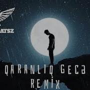 Orxan Qaranliq Gece Remix