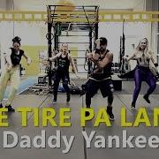 Que Tire Pa Lante Daddy Yankee Zumba Coreografía