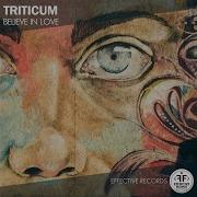 Believe In Love Triticum