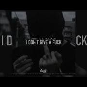 Butch U Niceskeik I Don T Give A Fuck