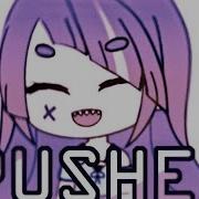 Pusher Meme Gacha Life