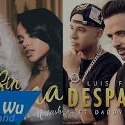 Despacito X Sin Pijama Luis Fonsi Becky G Daddy Yankee Natti Natasha