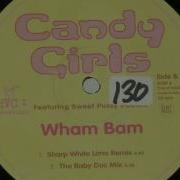 Candy Girls Wham Bam Sharp White Limo Remix