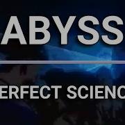 Abyss Perfect Science