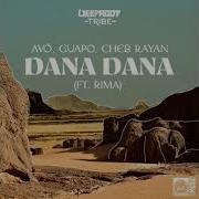 Dana Dana Ft Rima Extended Cheb Rayan Avö Pt Guapo Ao