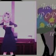 Popstar Instasamka Slowed Reverb